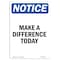 Signmission OSHA Notice Sign, Make A Difference Today, 14in X 10in Rigid Plastic, 10" W, 14" L, Portrait OS-NS-P-1014-V-14125 - alternate 1